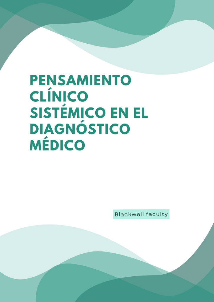 PENSAMIENTO CLÍNICO SISTÉMICO EN EL DIAGNÓSTICO MÉDICO