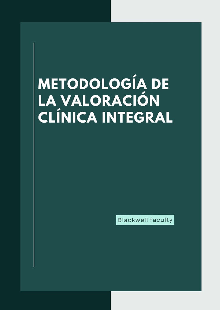 METODOLOGÍA DE LA VALORACIÓN CLÍNICA INTEGRAL