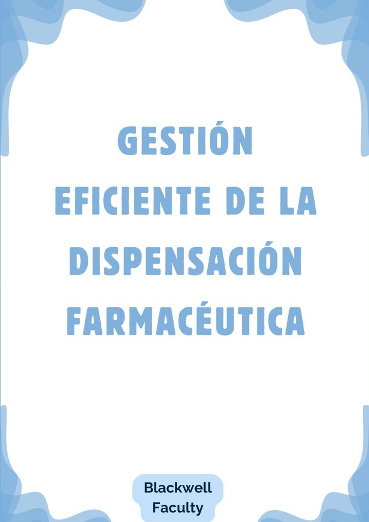 GESTIÓN EFICIENTE DE LA DISPENSACIÓN FARMACÉUTICA