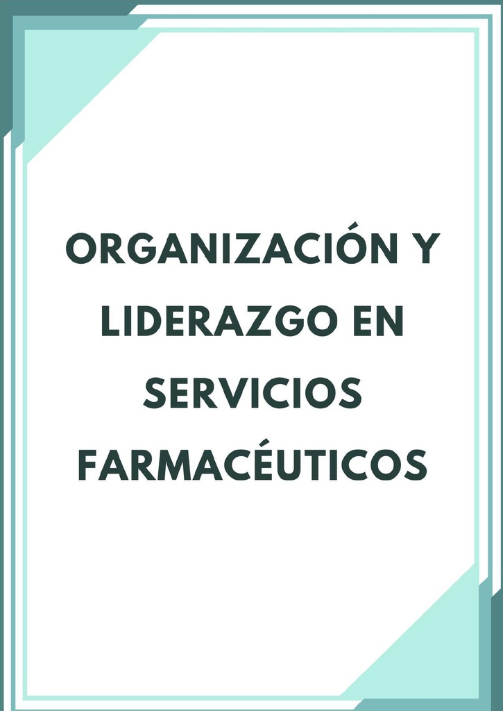 ORGANIZACIÓN Y LIDERAZGO EN SERVICIOS FARMACÉUTICOS