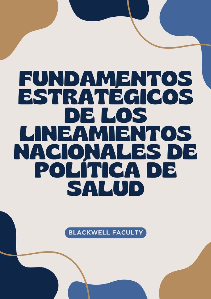 FUNDAMENTOS ESTRATÉGICOS DE LOS LINEAMIENTOS NACIONALES DE POLÍTICA DE SALUD