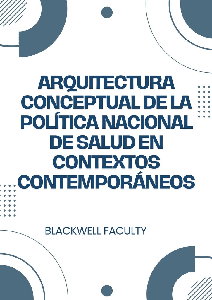 ARQUITECTURA CONCEPTUAL DE LA POLÍTICA NACIONAL DE SALUD EN CONTEXTOS CONTEMPORÁNEOS