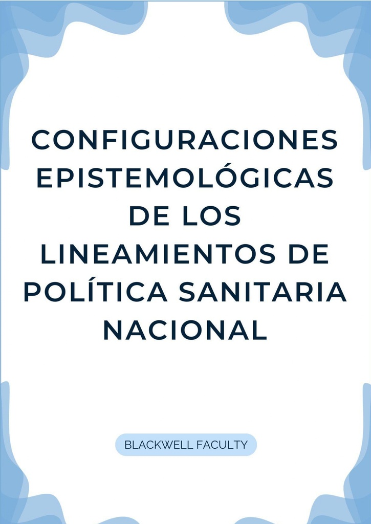 CONFIGURACIONES EPISTEMOLÓGICAS DE LOS LINEAMIENTOS DE POLÍTICA SANITARIA NACIONAL