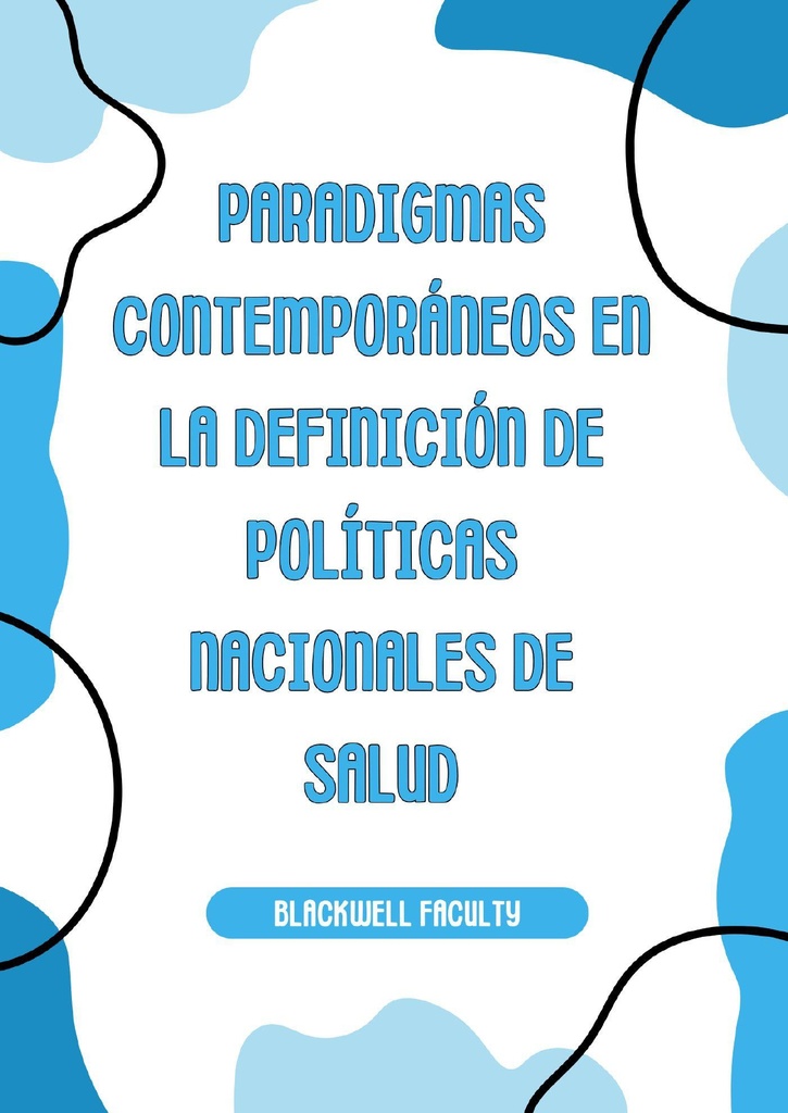 PARADIGMAS CONTEMPORÁNEOS EN LA DEFINICIÓN DE POLÍTICAS NACIONALES DE SALUD