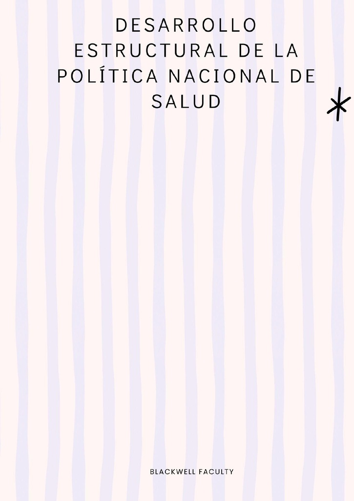 DESARROLLO ESTRUCTURAL DE LA POLÍTICA NACIONAL DE SALUD