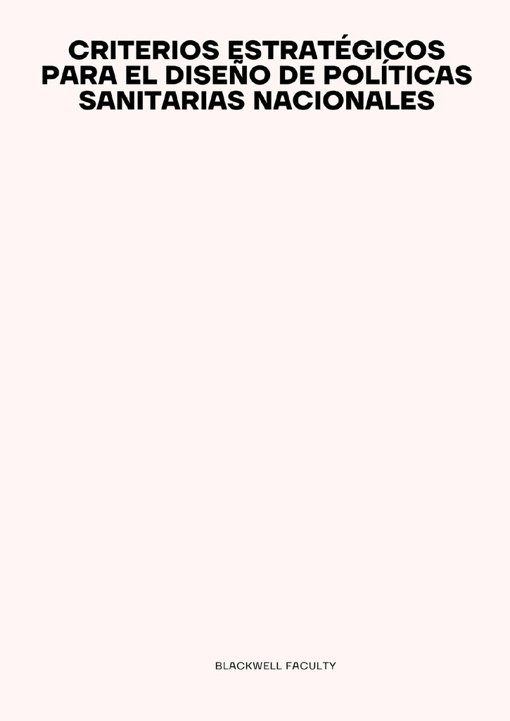 CRITERIOS ESTRATÉGICOS PARA EL DISEÑO DE POLÍTICAS SANITARIAS NACIONALES