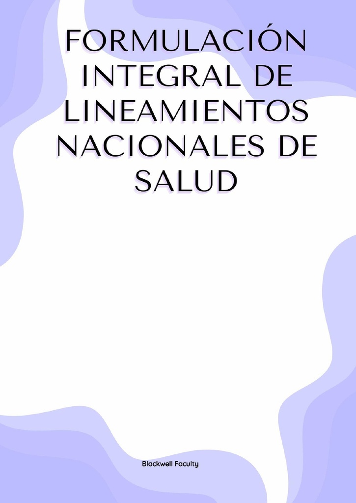 FORMULACIÓN INTEGRAL DE LINEAMIENTOS NACIONALES DE SALUD