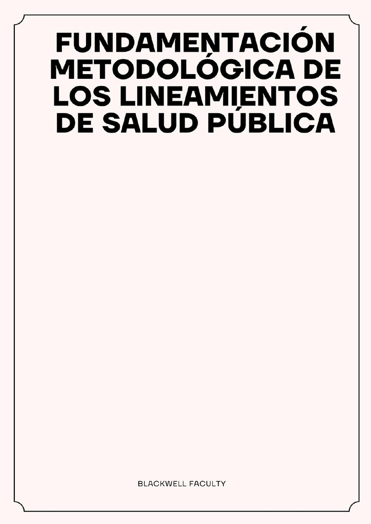 FUNDAMENTACIÓN METODOLÓGICA DE LOS LINEAMIENTOS DE SALUD PÚBLICA