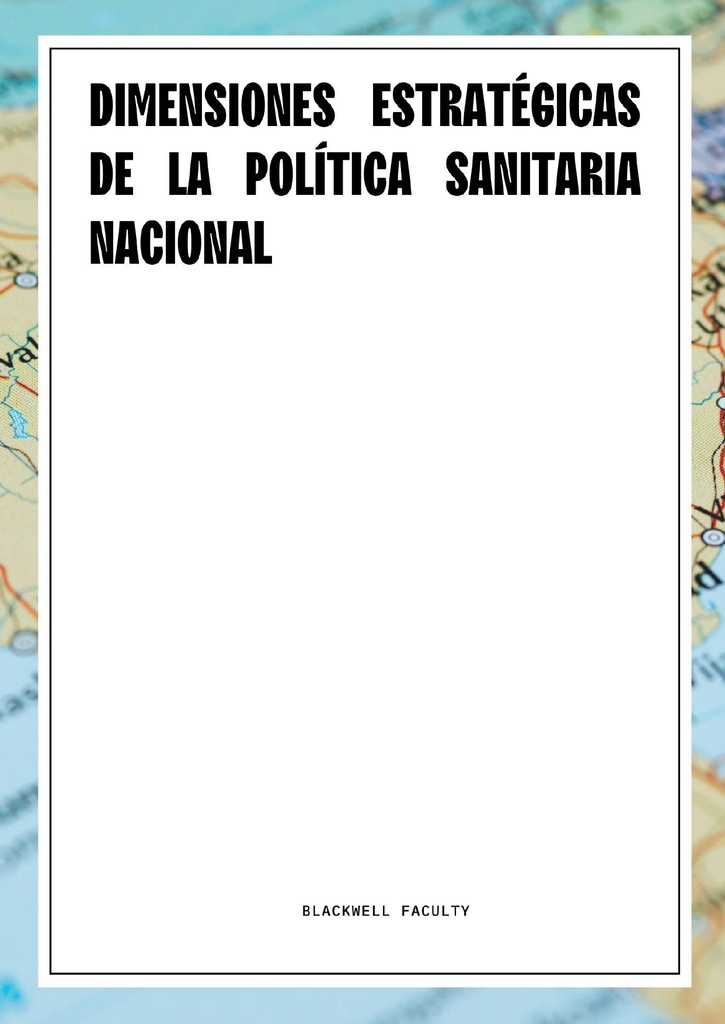 DIMENSIONES ESTRATÉGICAS DE LA POLÍTICA SANITARIA NACIONAL