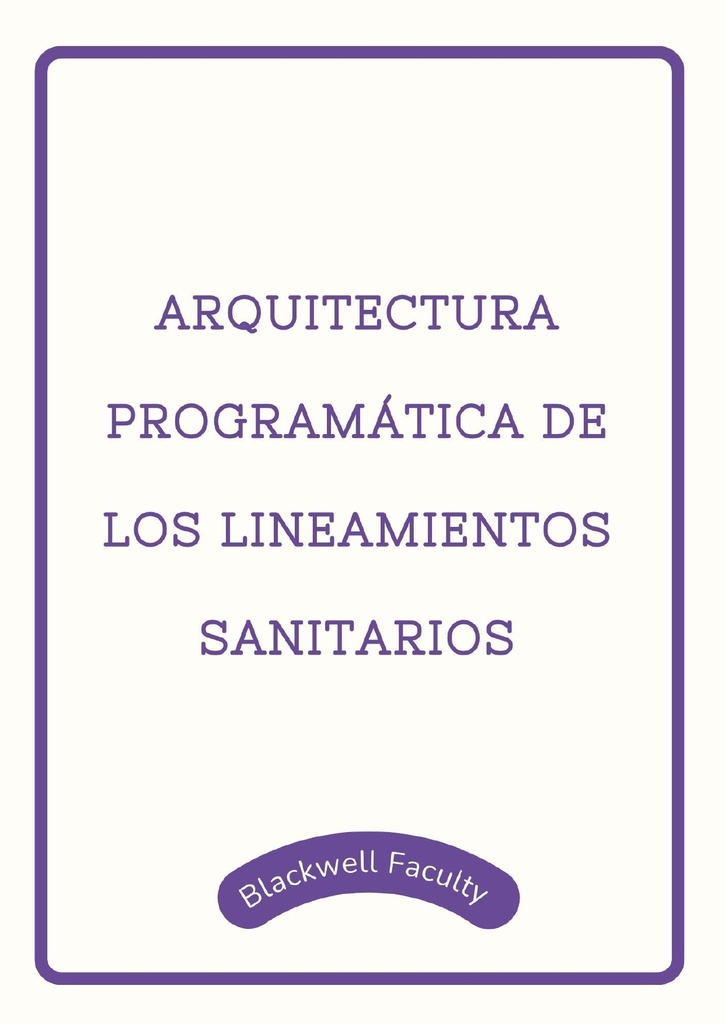 ARQUITECTURA PROGRAMÁTICA DE LOS LINEAMIENTOS SANITARIOS