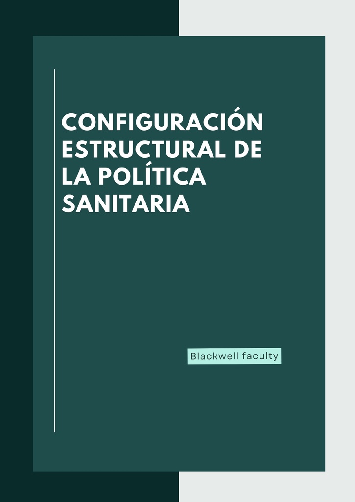 CONFIGURACIÓN ESTRUCTURAL DE LA POLÍTICA SANITARIA