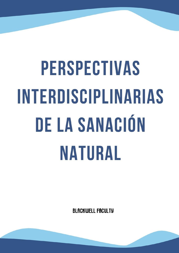 PERSPECTIVAS INTERDISCIPLINARIAS DE LA SANACIÓN NATURAL