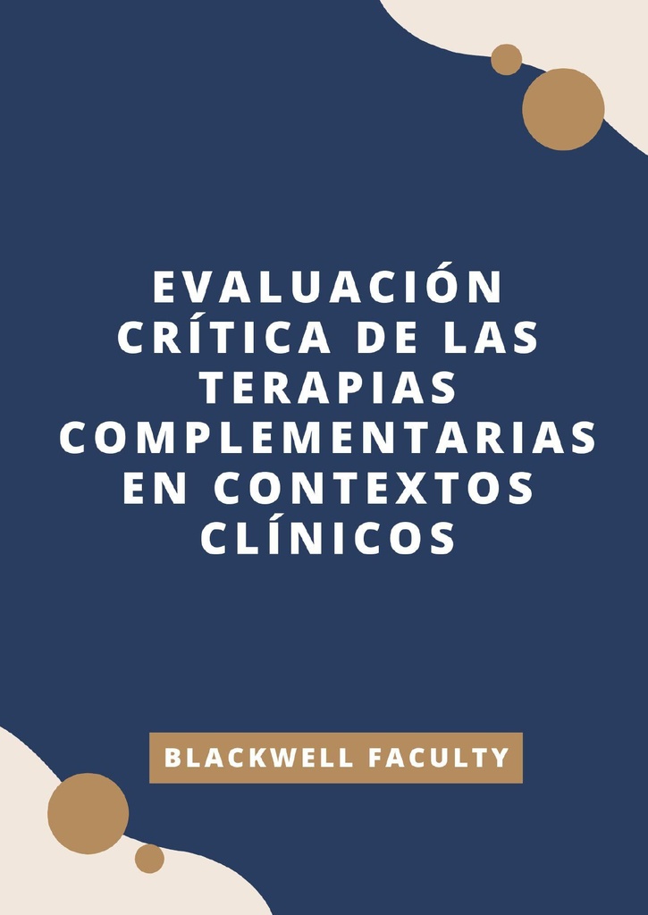 EVALUACIÓN CRÍTICA DE LAS TERAPIAS COMPLEMENTARIAS EN CONTEXTOS CLÍNICOS