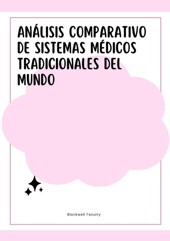 ANÁLISIS COMPARATIVO DE SISTEMAS MÉDICOS TRADICIONALES DEL MUNDO