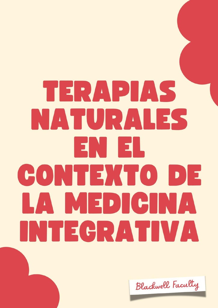TERAPIAS NATURALES EN EL CONTEXTO DE LA MEDICINA INTEGRATIVA
