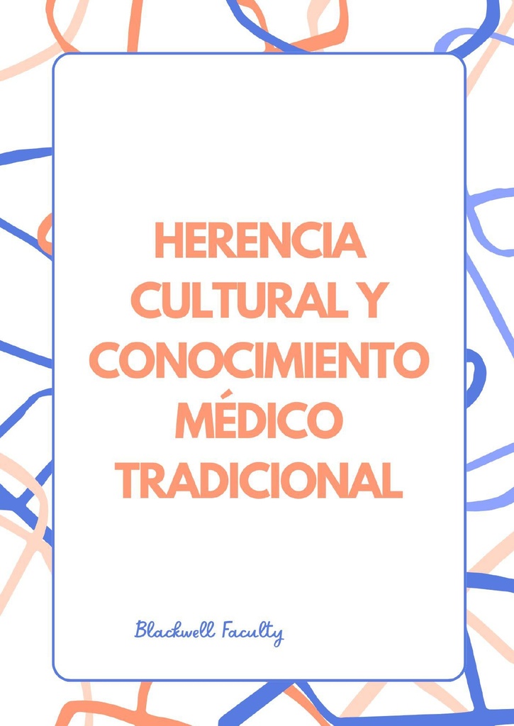 HERENCIA CULTURAL Y CONOCIMIENTO MÉDICO TRADICIONAL