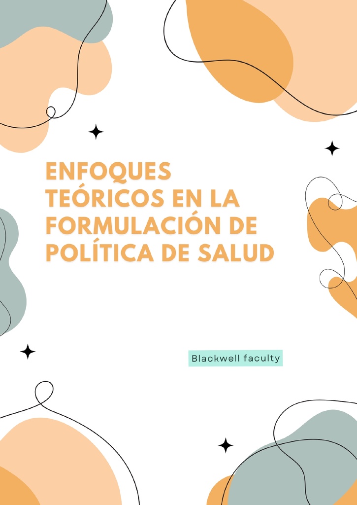 ENFOQUES TEÓRICOS EN LA FORMULACIÓN DE POLÍTICA DE SALUD
