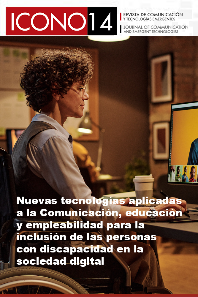 ICONO 14: Vol. 21 Núm. 2: Nuevas tecnologías aplicadas a la Comunicación, educación y empleabilidad para la inclusión de las personas con discapacidad en la sociedad digital