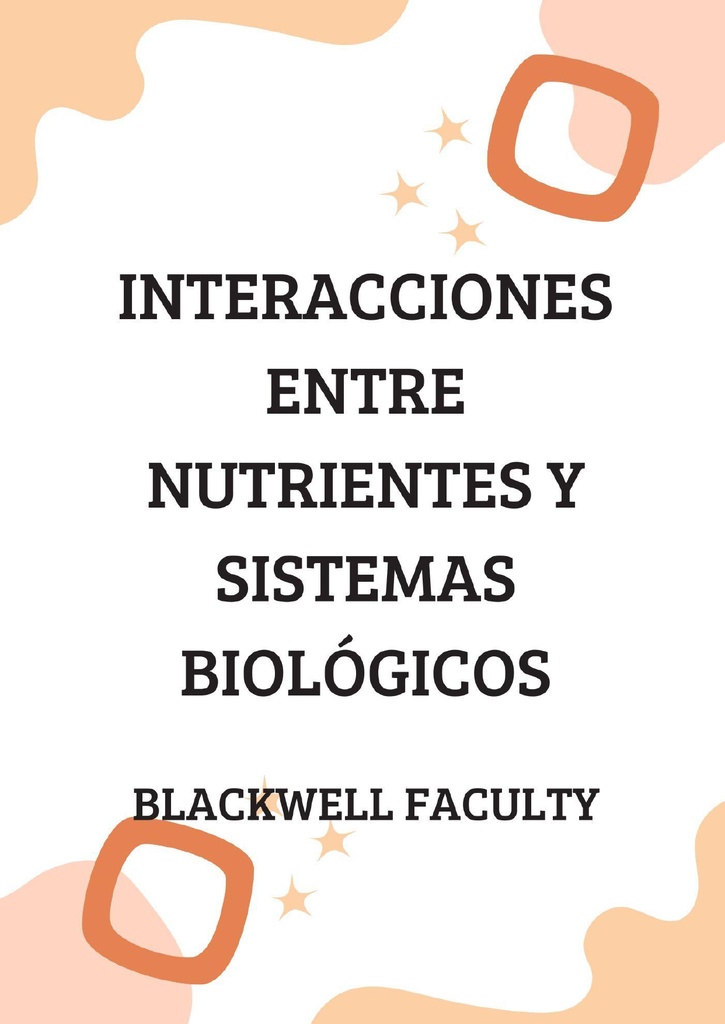 INTERACCIONES ENTRE NUTRIENTES Y SISTEMAS BIOLÓGICOS