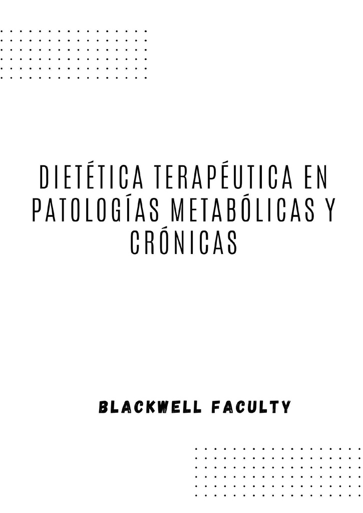 DIETÉTICA TERAPÉUTICA EN PATOLOGÍAS METABÓLICAS Y CRÓNICAS