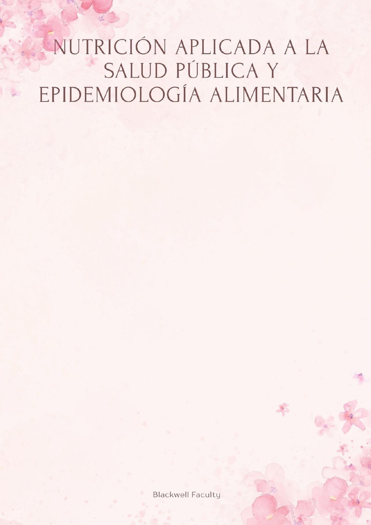 NUTRICIÓN APLICADA A LA SALUD PÚBLICA Y EPIDEMIOLOGÍA ALIMENTARIA