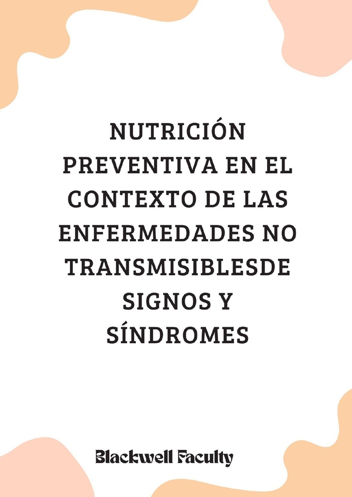NUTRICIÓN PREVENTIVA EN EL CONTEXTO DE LAS ENFERMEDADES NO TRANSMISIBLES