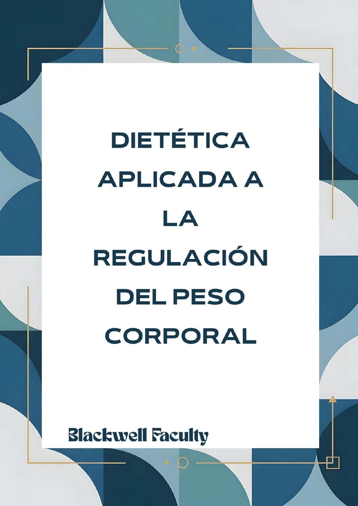 DIETÉTICA APLICADA A LA REGULACIÓN DEL PESO CORPORAL