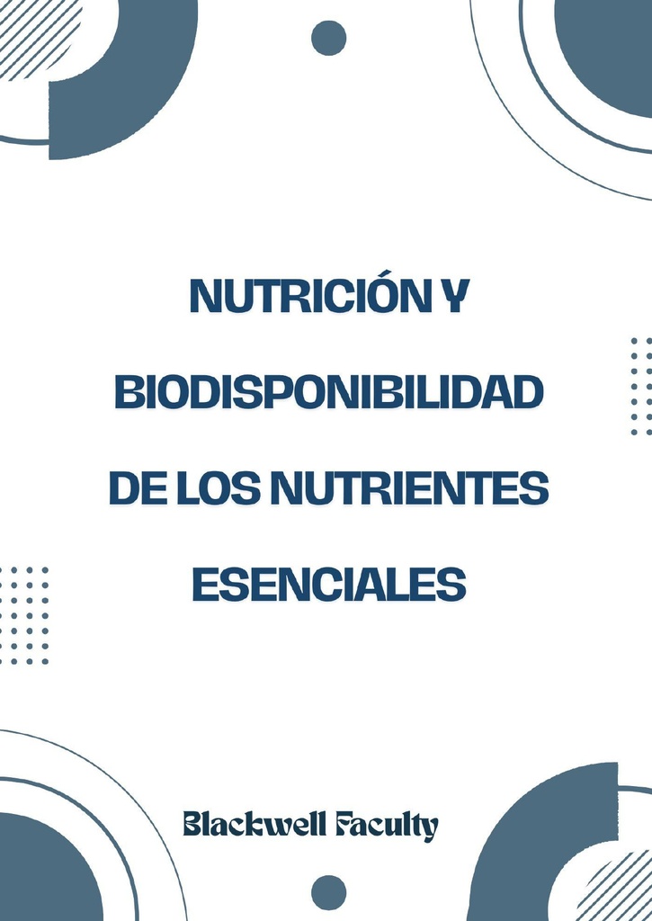 NUTRICIÓN Y BIODISPONIBILIDAD DE LOS NUTRIENTES ESENCIALES