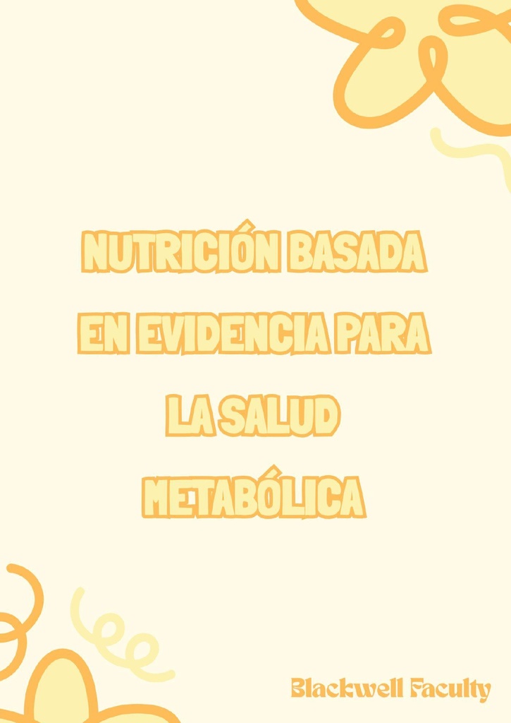 NUTRICIÓN BASADA EN EVIDENCIA PARA LA SALUD METABÓLICA
