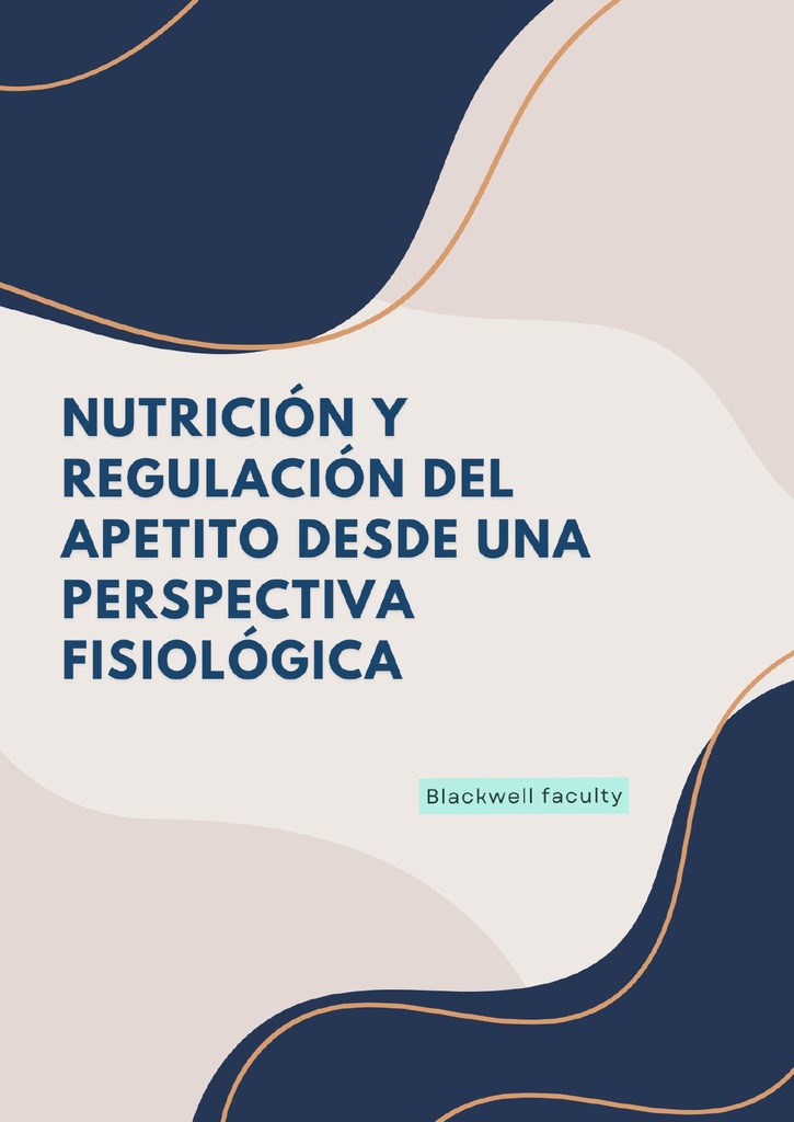 NUTRICIÓN Y REGULACIÓN DEL APETITO DESDE UNA PERSPECTIVA FISIOLÓGICA