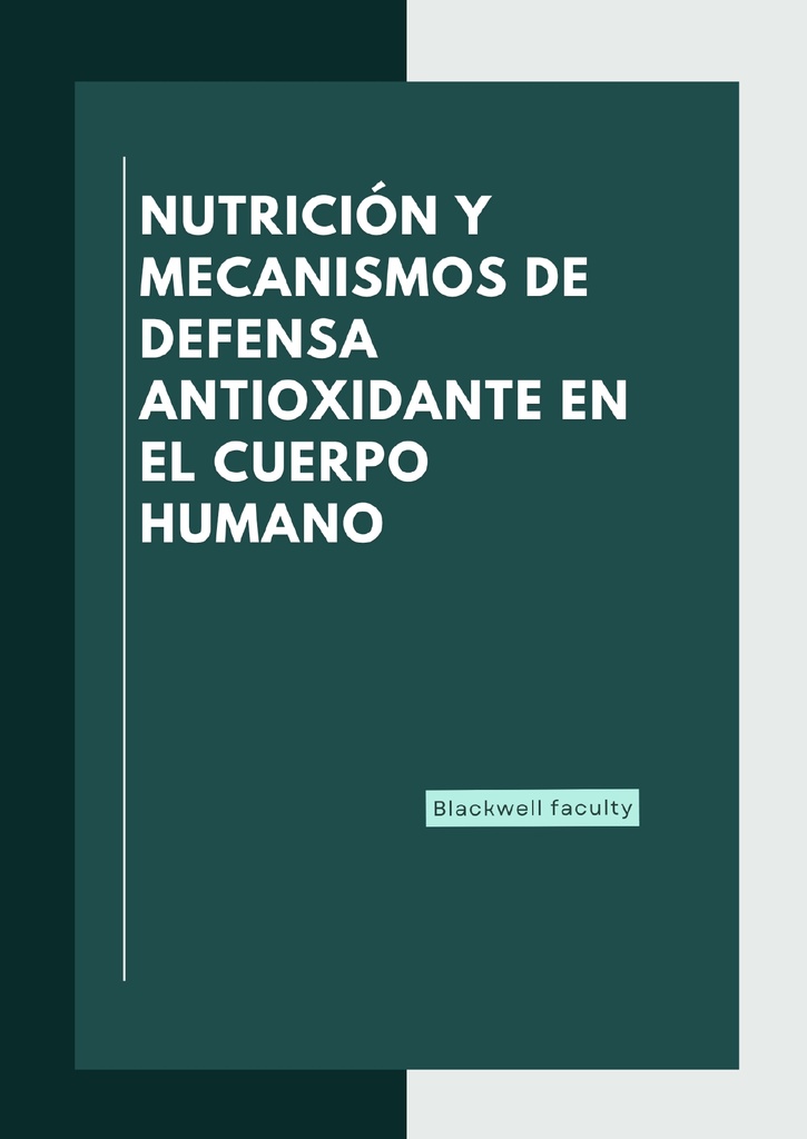 NUTRICIÓN Y MECANISMOS DE DEFENSA ANTIOXIDANTE EN EL CUERPO HUMANO