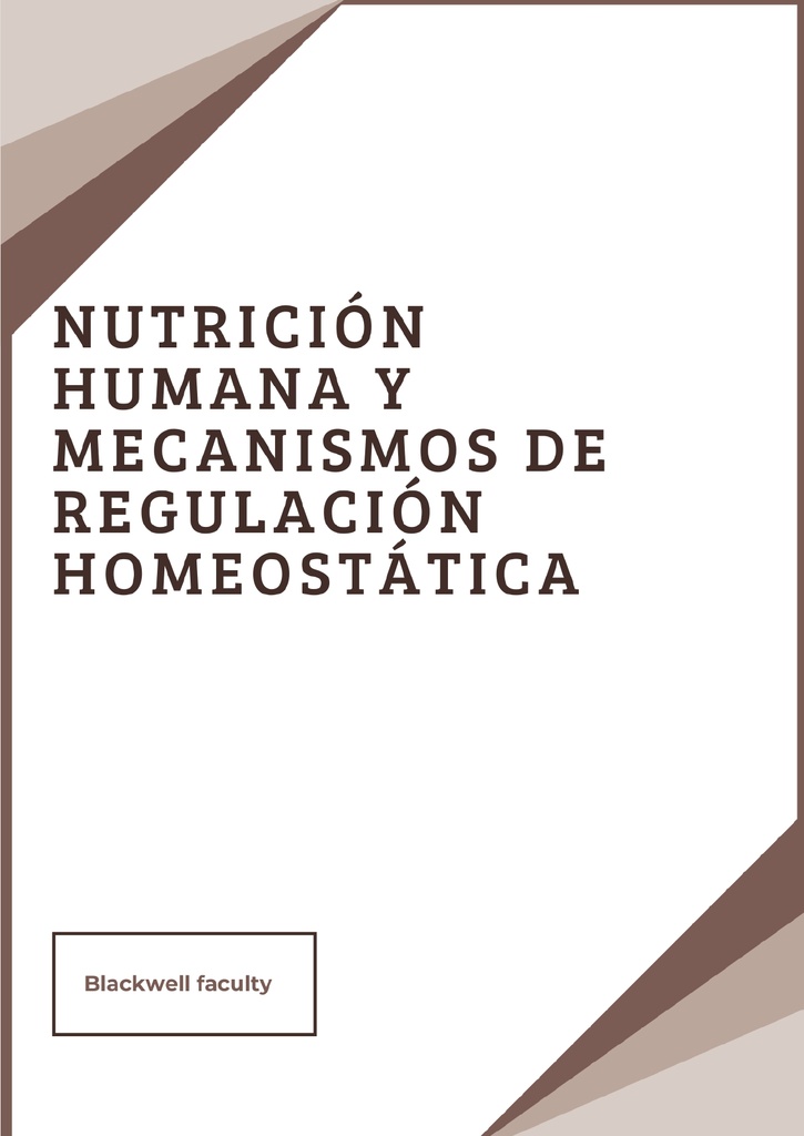 NUTRICIÓN HUMANA Y MECANISMOS DE REGULACIÓN HOMEOSTÁTICA