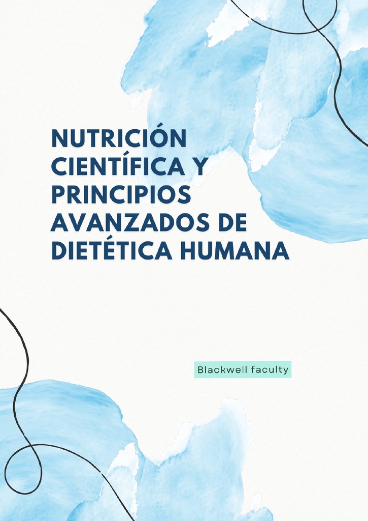 NUTRICIÓN CIENTÍFICA Y PRINCIPIOS AVANZADOS DE DIETÉTICA HUMANA