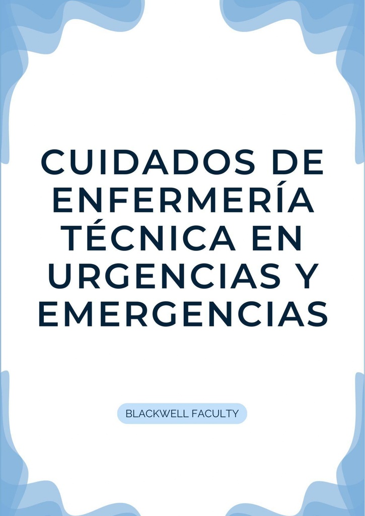 CUIDADOS DE ENFERMERÍA TÉCNICA EN URGENCIAS Y EMERGENCIAS