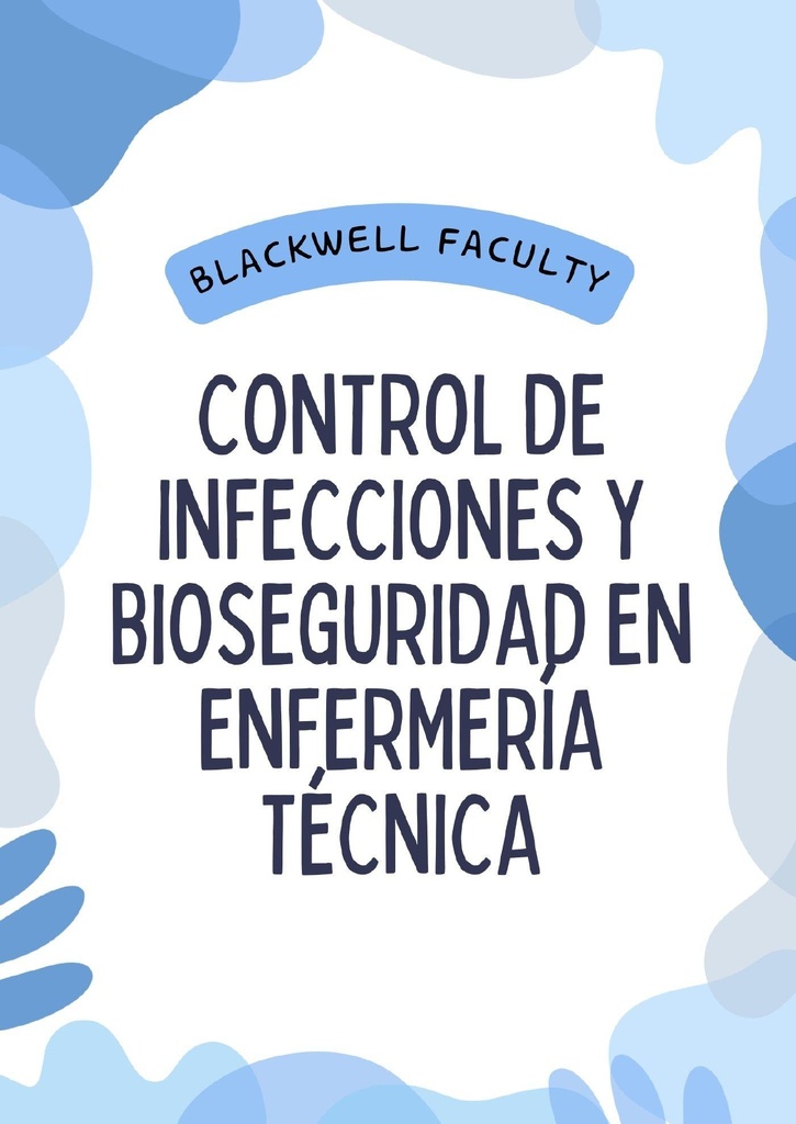 CONTROL DE INFECCIONES Y BIOSEGURIDAD EN ENFERMERÍA TÉCNICA