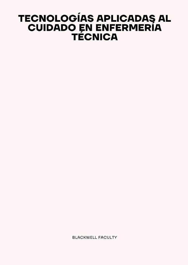 TECNOLOGÍAS APLICADAS AL CUIDADO EN ENFERMERÍA TÉCNICA