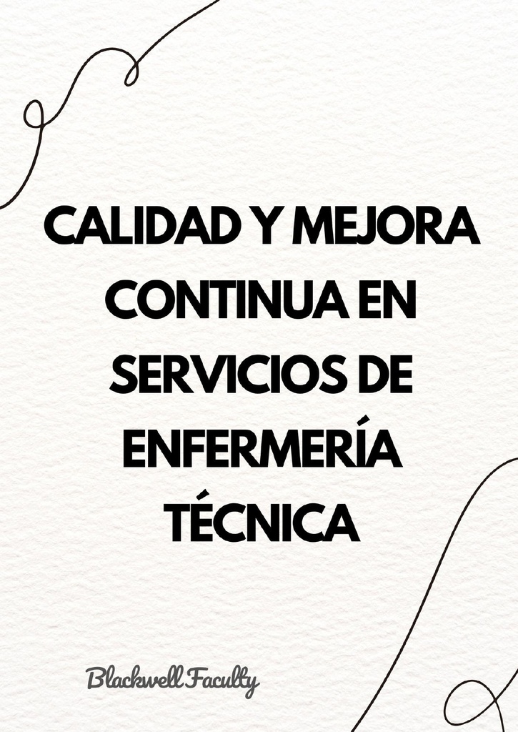 CALIDAD Y MEJORA CONTINUA EN SERVICIOS DE ENFERMERÍA TÉCNICA