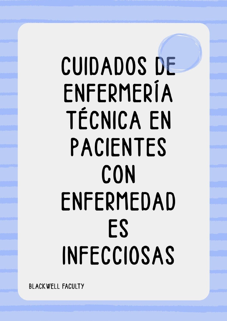 CUIDADOS DE ENFERMERÍA TÉCNICA EN PACIENTES CON ENFERMEDADES INFECCIOSAS
