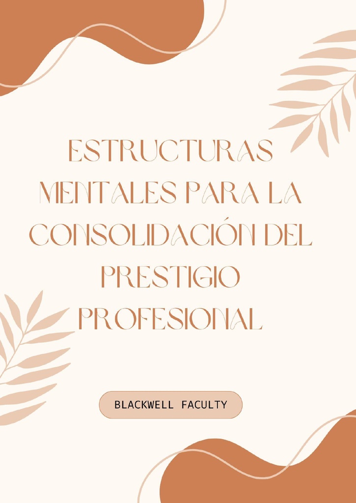 ESTRUCTURAS MENTALES PARA LA CONSOLIDACIÓN DEL PRESTIGIO PROFESIONAL