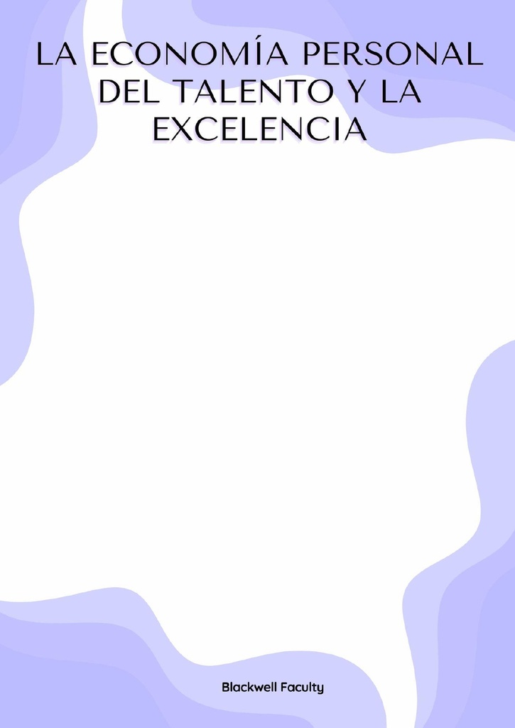 LA ECONOMÍA PERSONAL DEL TALENTO Y LA EXCELENCIA