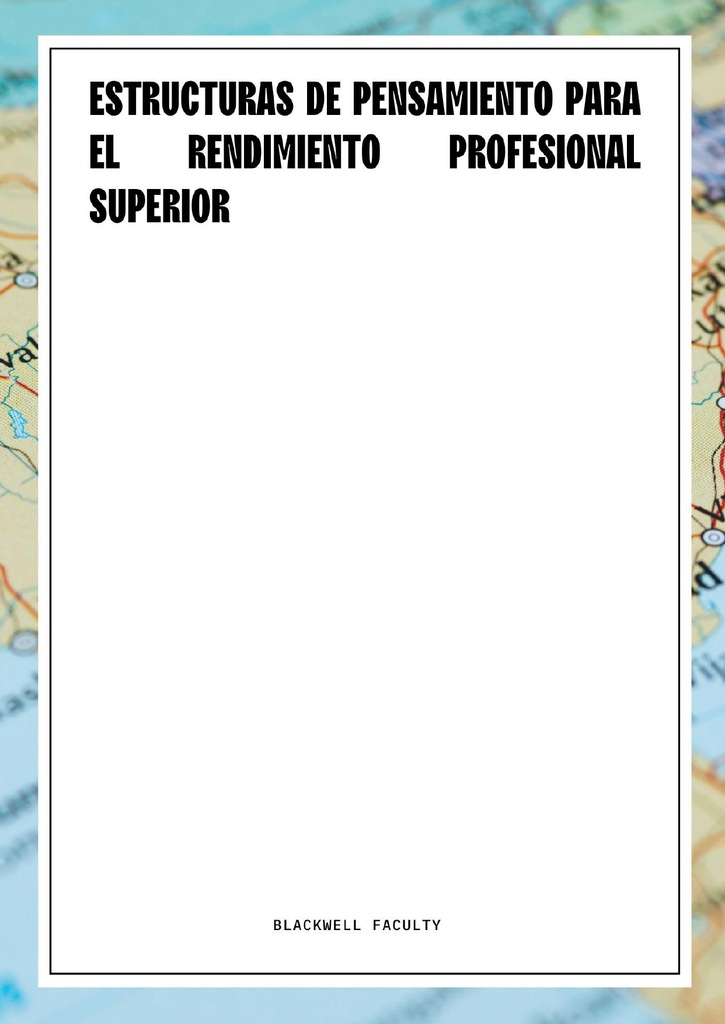 ESTRUCTURAS DE PENSAMIENTO PARA EL RENDIMIENTO PROFESIONAL SUPERIOR