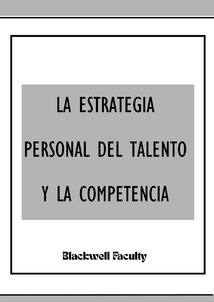 LA ESTRATEGIA PERSONAL DEL TALENTO Y LA COMPETENCIA