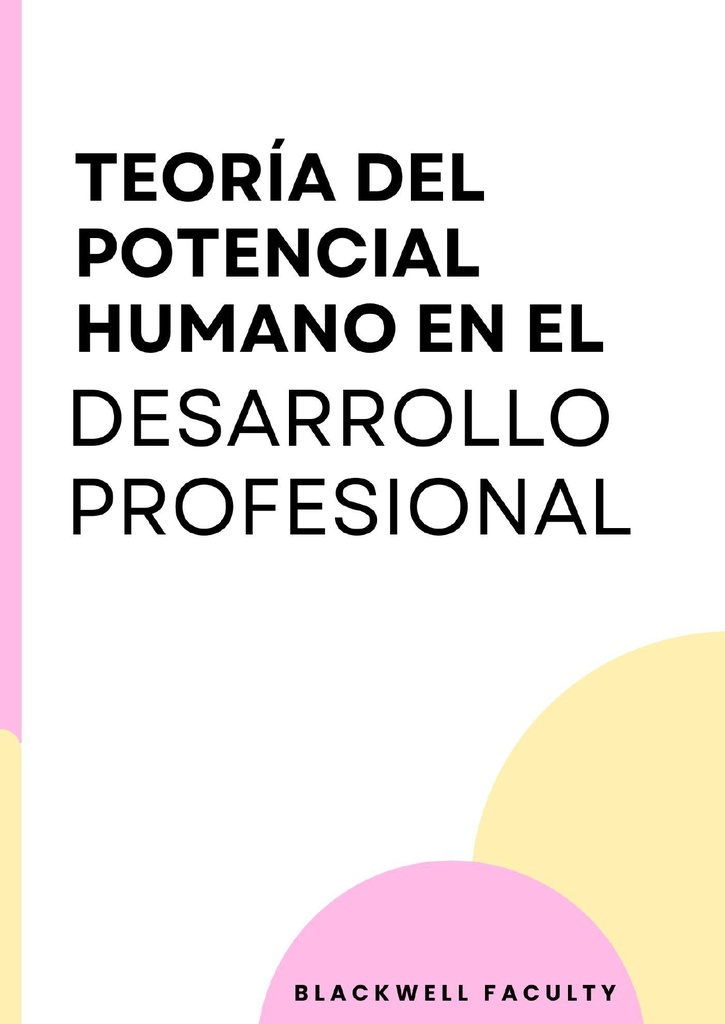 TEORÍA DEL POTENCIAL HUMANO EN EL DESARROLLO PROFESIONAL
