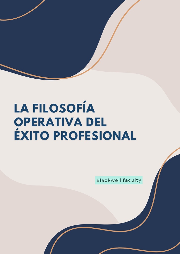 LA FILOSOFÍA OPERATIVA DEL ÉXITO PROFESIONAL