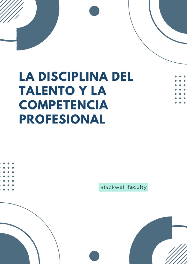 LA DISCIPLINA DEL TALENTO Y LA COMPETENCIA PROFESIONAL
