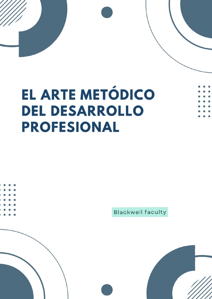 EL ARTE METÓDICO DEL DESARROLLO PROFESIONAL