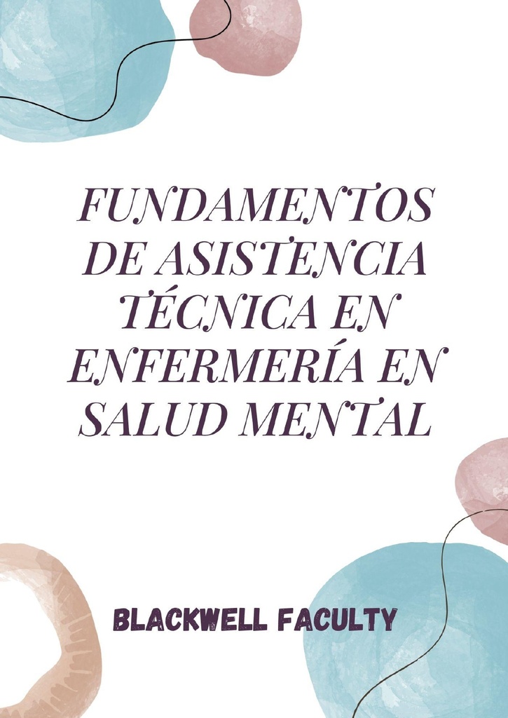 FUNDAMENTOS DE ASISTENCIA TÉCNICA EN ENFERMERÍA EN SALUD MENTAL