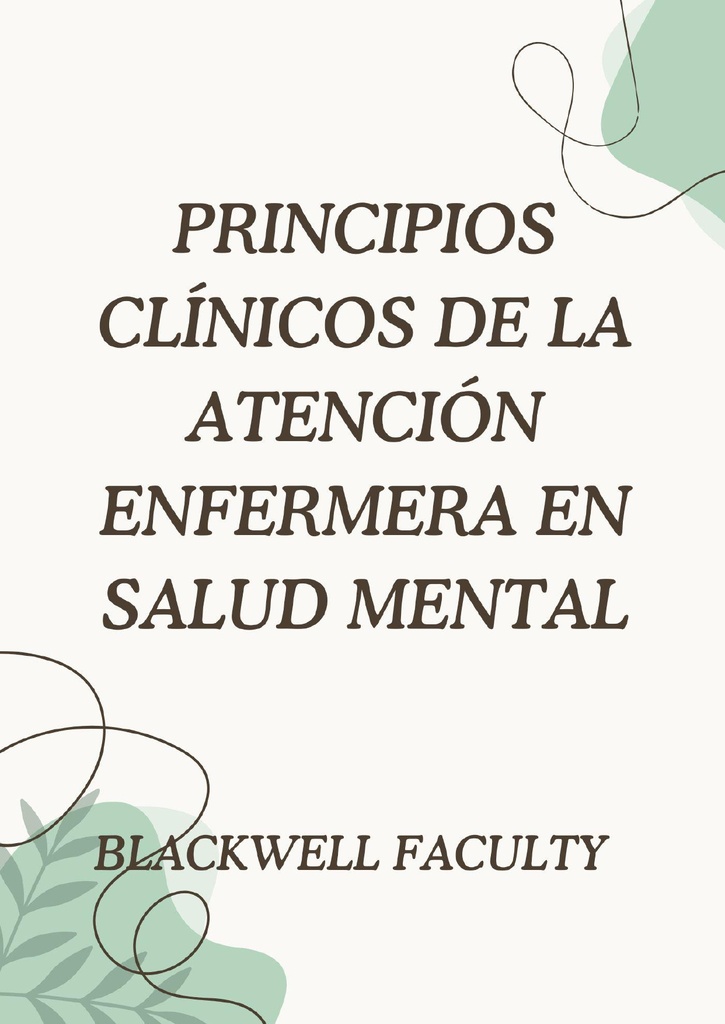 PRINCIPIOS CLÍNICOS DE LA ATENCIÓN ENFERMERA EN SALUD MENTAL