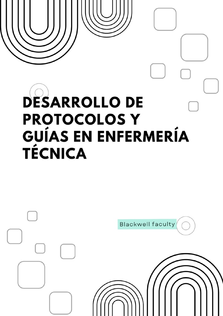 DESARROLLO DE PROTOCOLOS Y GUÍAS EN ENFERMERÍA TÉCNICA