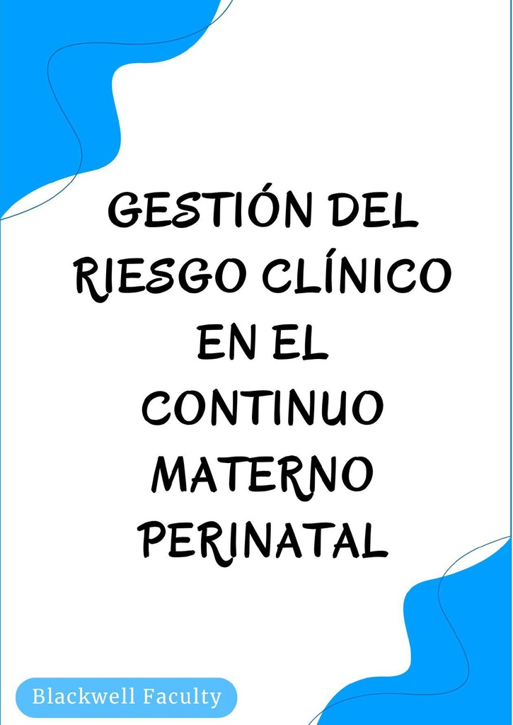 GESTIÓN DEL RIESGO CLÍNICO EN EL CONTINUO MATERNO PERINATAL